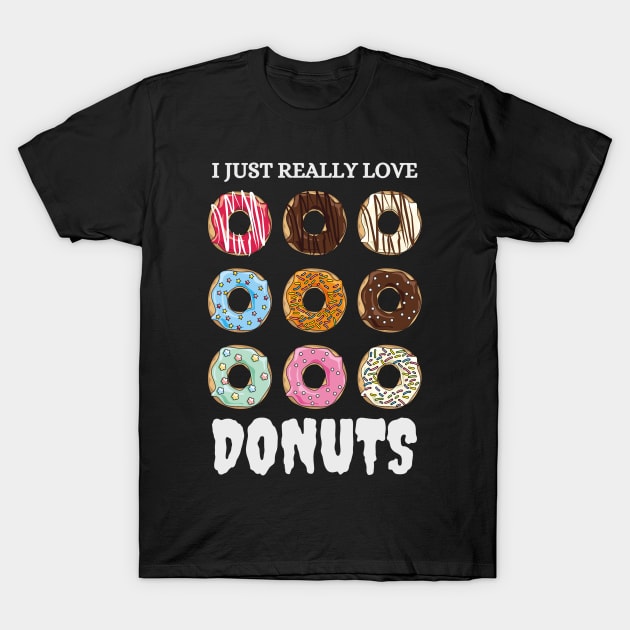 I Just Really Love Donuts Colorful T-Shirt by Calisi
